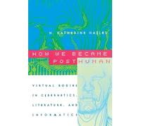 N. Katherine Hayles How We Became Posthuman (Tascabile)