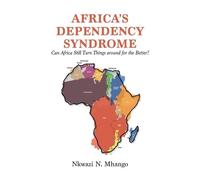 N Mhango Africa's Dependency Syndrome (Tascabile)