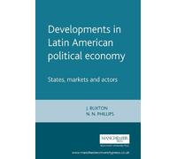 N. N. Phillips Developments in Latin American Political Economy (Tascabile)