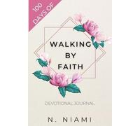 N Niami 100 Days of Walking By Faith - Devotional Journal (Tascabile)