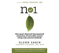 n of 1: One man's Harvard-documented remission of incurable cancer using o...