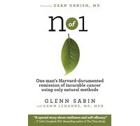 n of 1: One man's Harvard-documented remission of incurable cancer using only natural methods