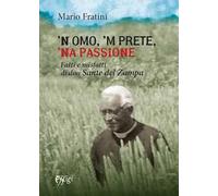 'N omo, 'n prete, 'na passione. Fatti e misfatti di don Sante del Zampa