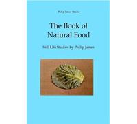 N.P. James The Book of Natural Food (Tascabile)