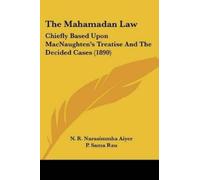 N R Narasimmha Aiyer P Sama Rau The Mahamadan Law (Tascabile)