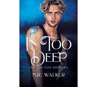 N.R. Walker In Too Deep: 2 (Tenebrae Cove Series) (Tascabile)