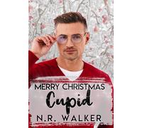N R Walker Merry Christmas Cupid - Illustrated Cover edition (Tascabile)