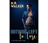 N.R. Walker Nothing Left to Lose (Tascabile)