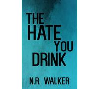 N R Walker The Hate You Drink - Discreet Cover (Tascabile)