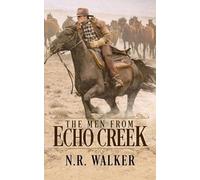 N R Walker The Men From Echo Creek - Standard Cover (Tascabile)