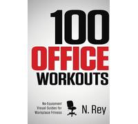 N Rey 100 Office Workouts (Copertina rigida)