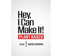 N Rey Hey, I Can Make It (Tascabile) Plant-Based Easy Cooking