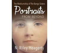 N Riley Heagerty Portraits From Beyond (Tascabile)