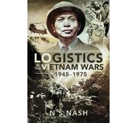 N. S. Nash Logistics in the Vietnam Wars, 1945-1975 (Copertina rigida)