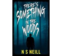 N S Neill There's Something in the Woods: 1 (The Weird Wild Woods) (Tascabile)