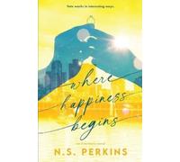 N S Perkins Where Happiness Begins (Tascabile)