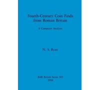 N. S. Ryan Fourth-century Coin Finds from Roman Britain (Tascabile)