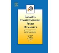 N. Satofuka Parallel Computational Fluid Dynamics 2006 (Copertina rigida)