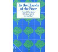 N Saxena Tushaar Shah Robert Chambers To the Hands of the Poor (Tascabile)