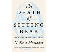 N. Scott Momada The Death Of Sitting Bear: New And Selected P (Copertina rigida)