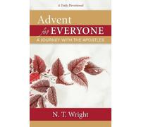 N T Wright Advent for Everyone: A Journey with the Apostles (Tascabile)