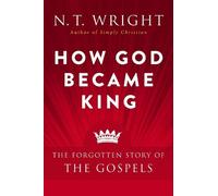 N. T. Wright How God Became King (Tascabile)