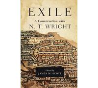 N. T. Wright James M. Sc Exile: A Conversation with N. T. Wri (Copertina rigida)