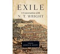N. T. Wright James M. Sc Exile: A Conversation with N. T. Wri (Copertina rigida)