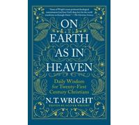 N. T. Wright On Earth as in Heaven (Tascabile)