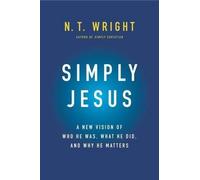 N T Wright Simply Jesus (Copertina rigida)