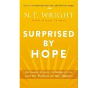 N T Wright Surprised by Hope (Tascabile)