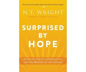 N T Wright Surprised by Hope (Tascabile)