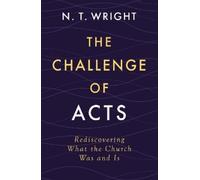 N. T. Wright The Challenge of Acts (Copertina rigida)