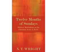 N. T. Wright Twelve Months of Sundays (Tascabile)