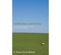 N Thomas Johnson-Medland Feed My Sheep; Lead My Sheep (Tascabile)