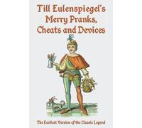 N Till Eulenspiegel's Merry Pranks, Cheats, and Devices (Tascabile)