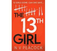 N V Peacock The 13th Girl (Tascabile)