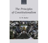 N. W. Barber The Principles of Constitutionalism (Copertina rigida)