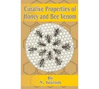 N Yoirish Curative Properties of Honey and Bee Venom (Tascabile)