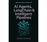 n8n Automation Mastery II: AI Agents, LangChain & Intelligent Pipelines