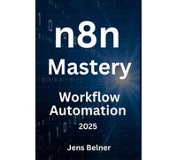 N8n.io Mastery - Open-Source Workflow Automation for 20 - Copertina...