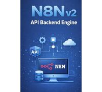 N8N v2 API Backend Engine: Build Production APIs Without Writing a Traditional Backend