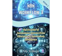 n8n Workflows 3: The Frontier of Autonomous Systems From Enterprise to Autonomous Intelligence