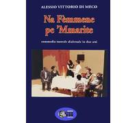 Na femmene pe' marite. Commedia teatrale dialettale in due atti