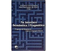 Na Interface Semantica/ Pragmatica - Programa De Pesquisa Em Logica E Linguagem Natural