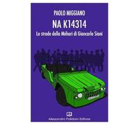 NA K14314. Le strade della Méhari di Giancarlo Siani