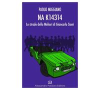 NA K14314. LE STRADE DELLA MÉHARI DI GIANCARLO SIANI - Miggiano Paolo - 2021