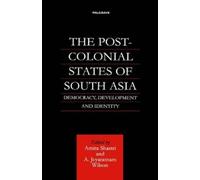 NA NA The Post-Colonial States of South Asia (Copertina rigida)