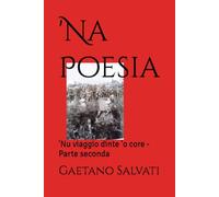 'Na Poesia: 'Nu viaggio dinte 'o core - Parte seconda