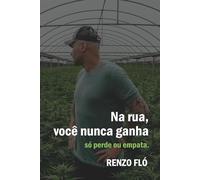 Na rua, você nunca ganha, só perde ou empata.